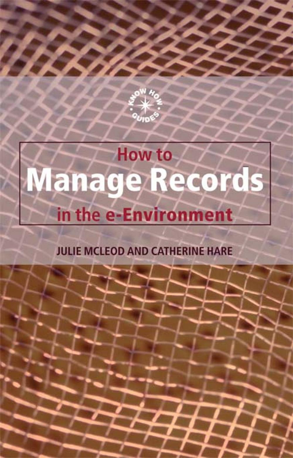 Big bigCover of How to Manage Records in the E-Environment