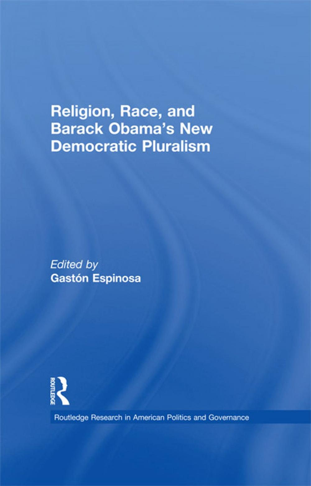 Big bigCover of Religion, Race, and Barack Obama's New Democratic Pluralism