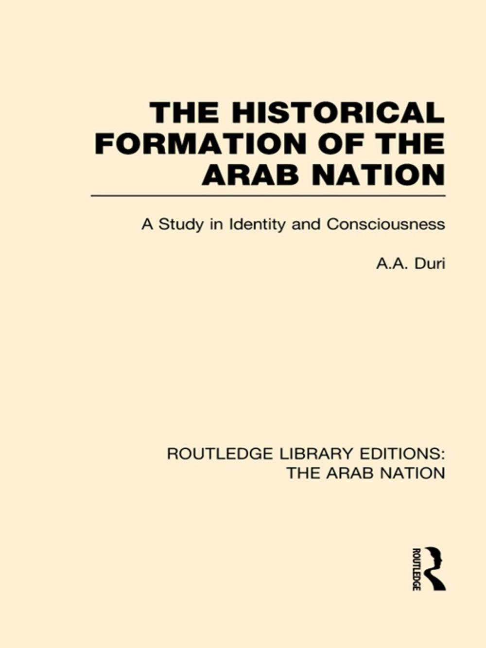 Big bigCover of The Historical Formation of the Arab Nation (RLE: The Arab Nation)