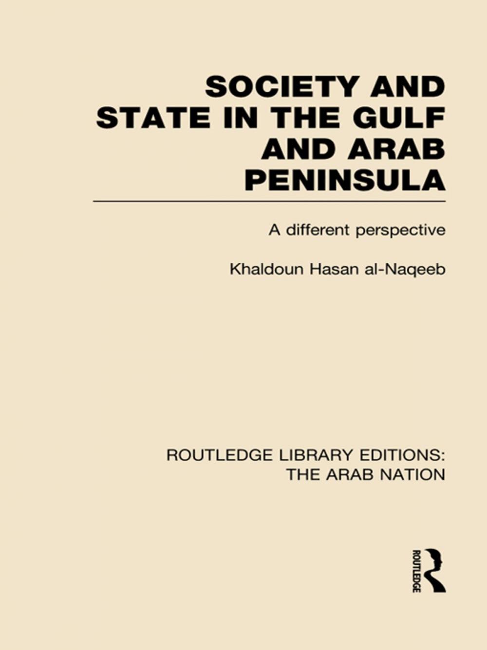 Big bigCover of Society and State in the Gulf and Arab Peninsula (RLE: The Arab Nation)