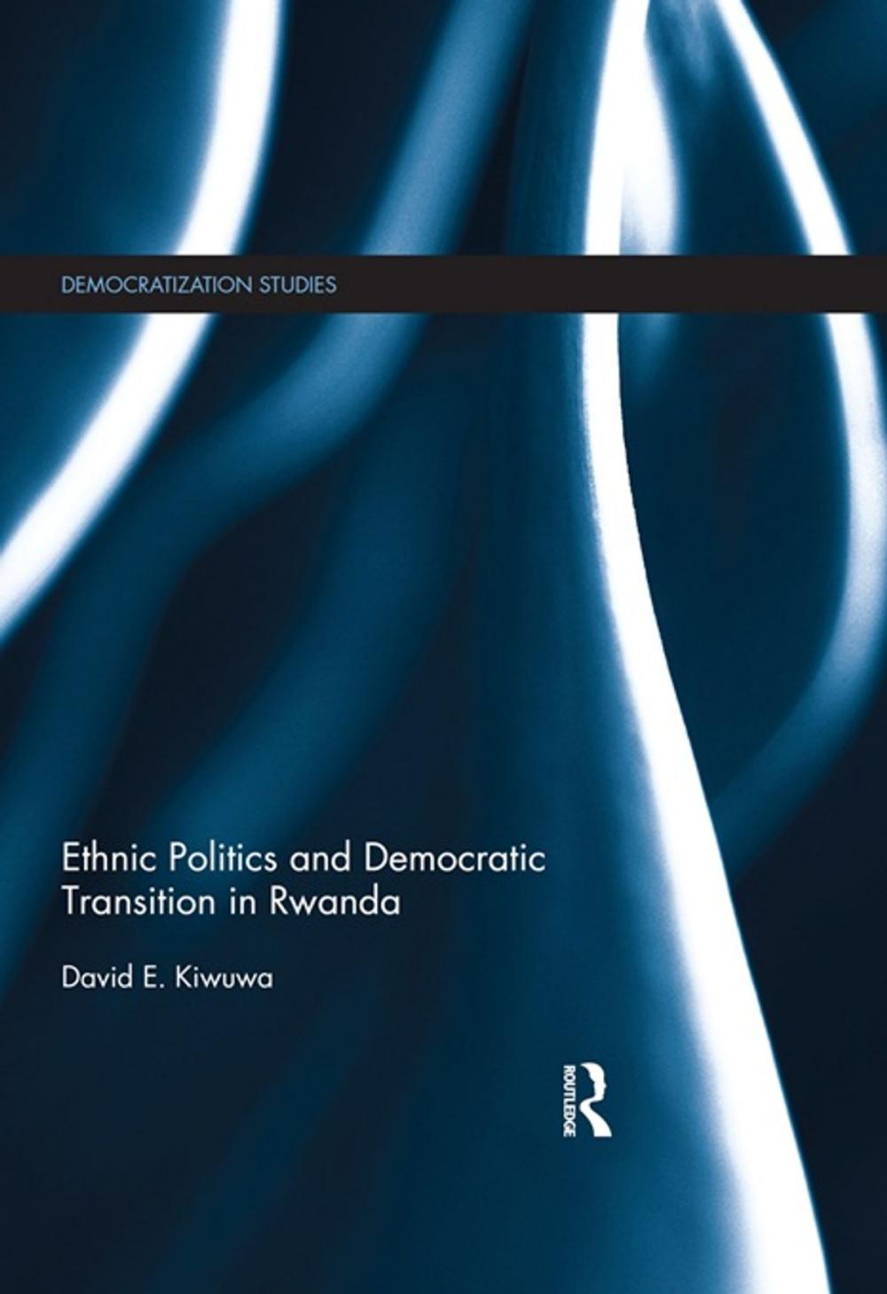 Big bigCover of Ethnic Politics and Democratic Transition in Rwanda