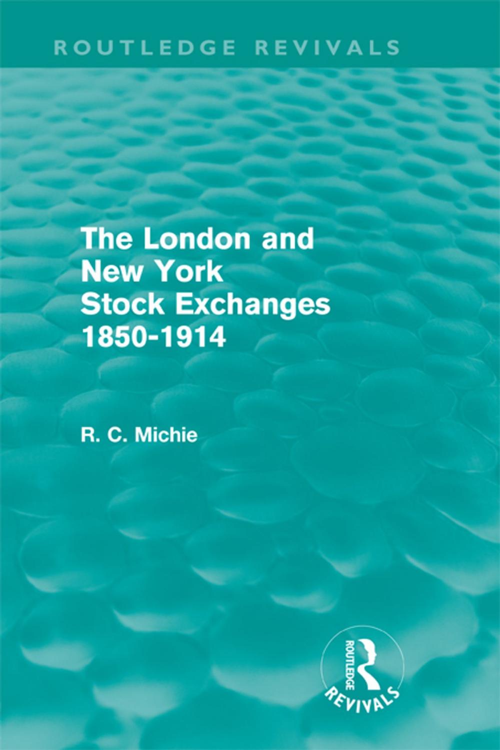 Big bigCover of The London and New York Stock Exchanges 1850-1914 (Routledge Revivals)