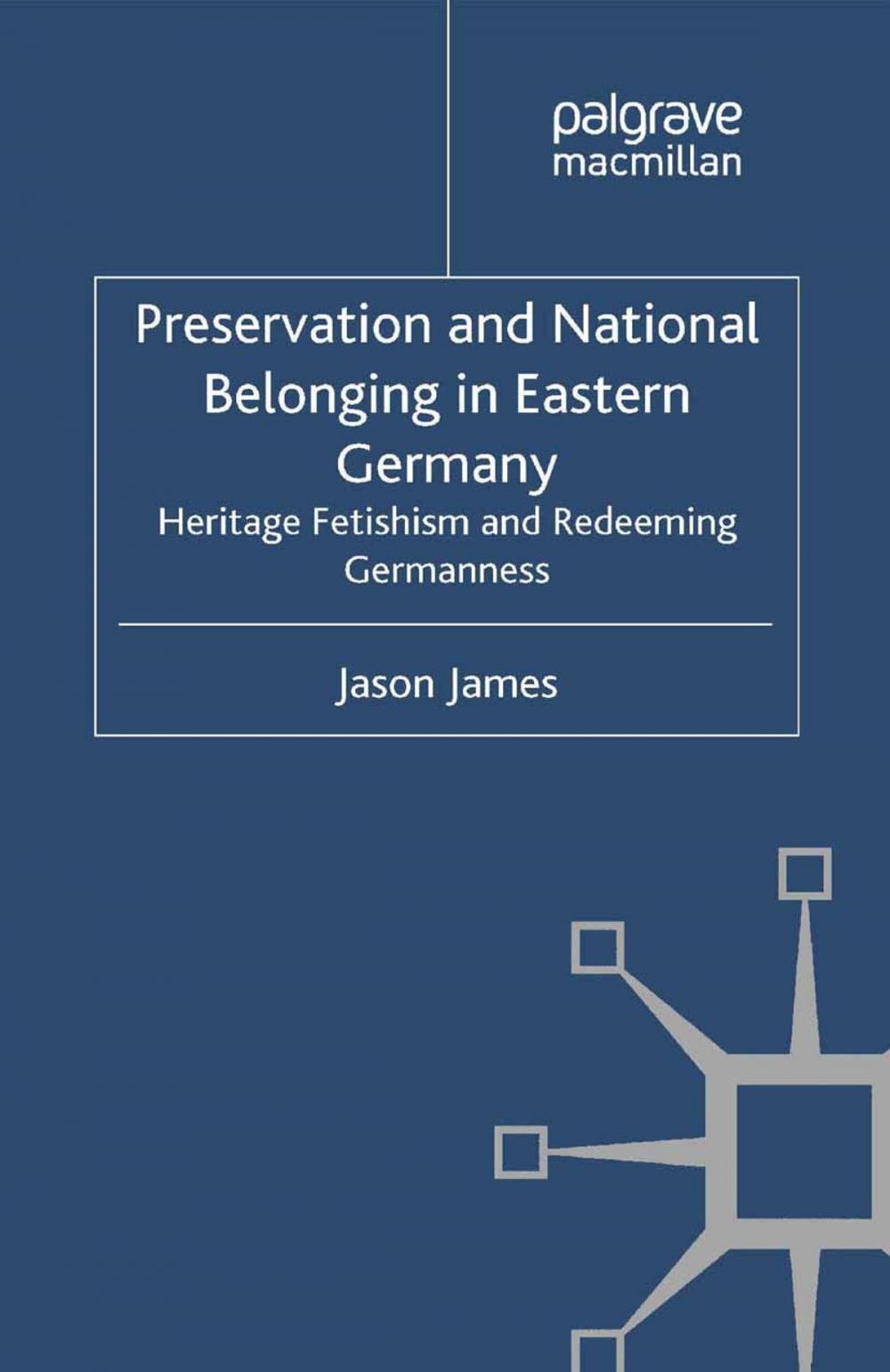 Big bigCover of Preservation and National Belonging in Eastern Germany