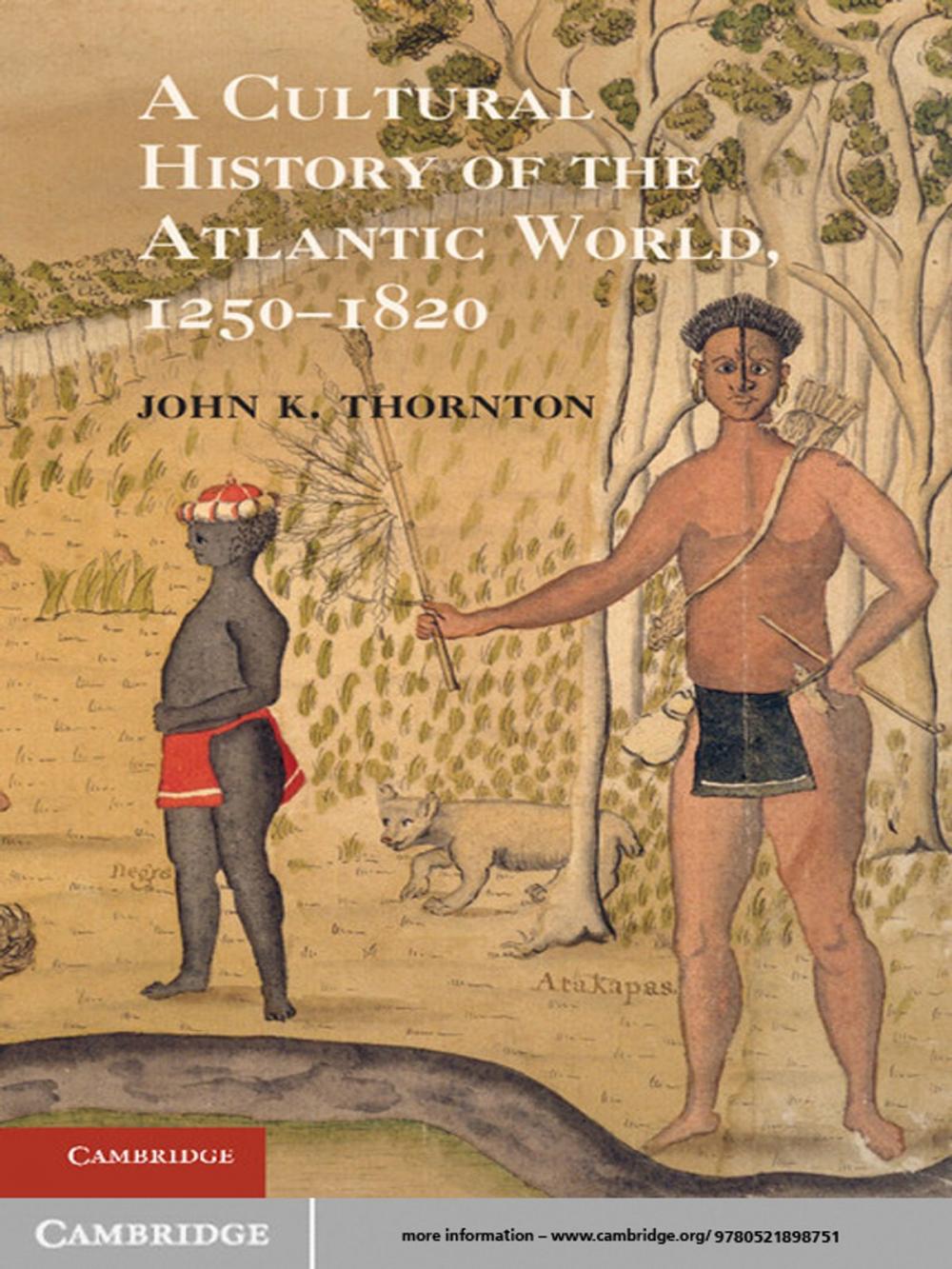 Big bigCover of A Cultural History of the Atlantic World, 1250–1820