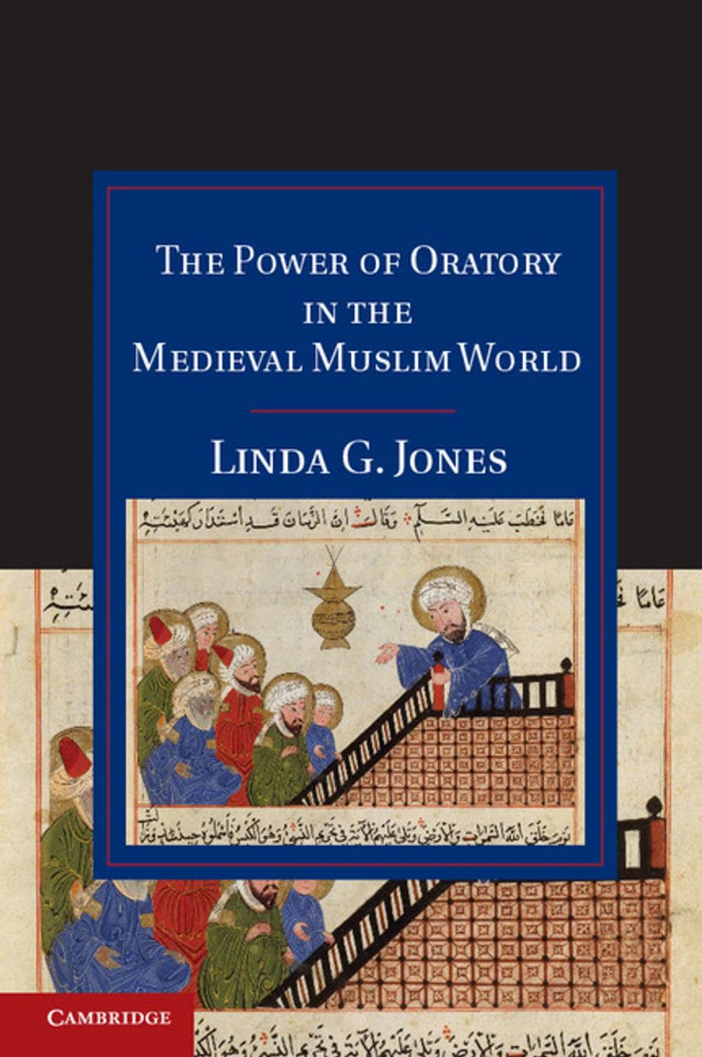 Big bigCover of The Power of Oratory in the Medieval Muslim World