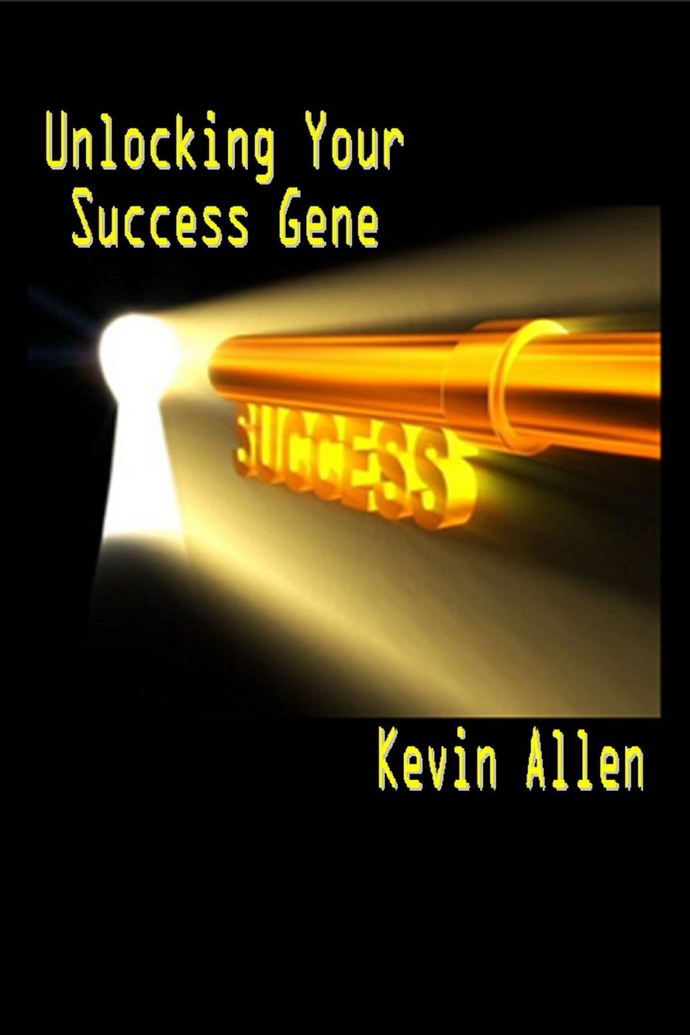 Big bigCover of Unlocking Your Success Gene: Revised Edition