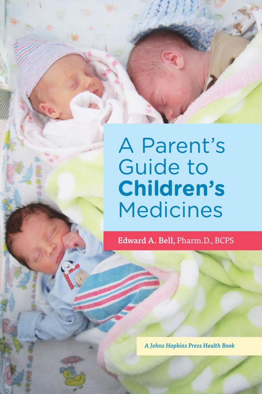 Big bigCover of A Parent's Guide to Children's Medicines