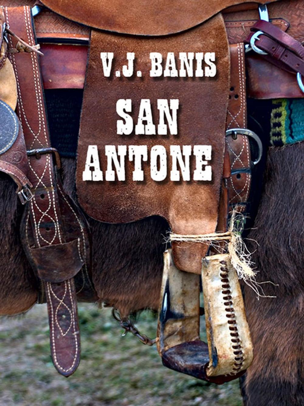 Big bigCover of San Antone: An Historical Novel