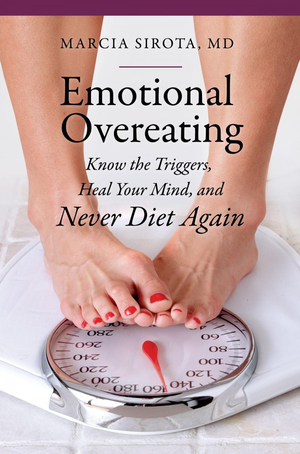 Big bigCover of Emotional Overeating: Know the Triggers, Heal Your Mind, and Never Diet Again