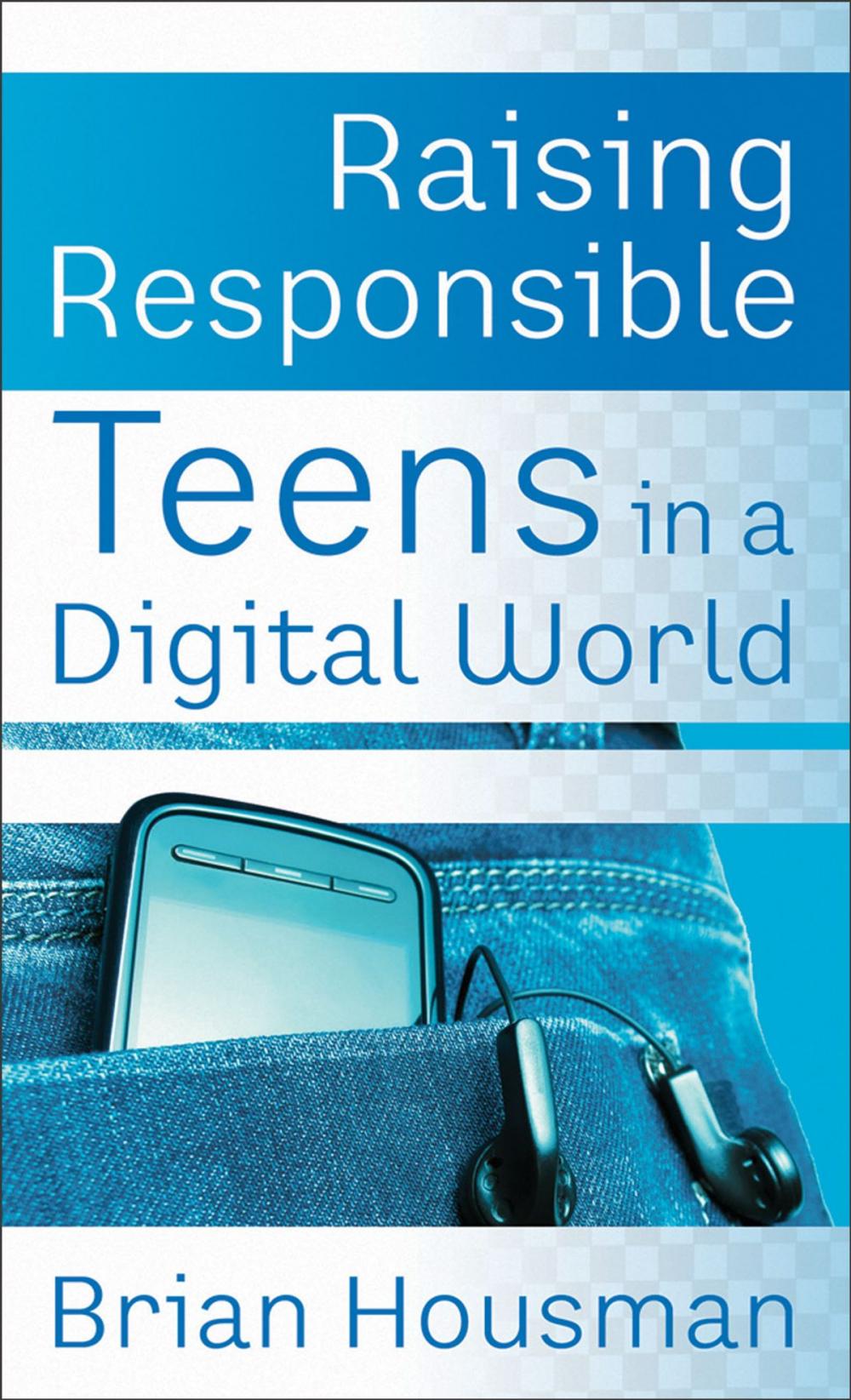 Big bigCover of Raising Responsible Teens in a Digital World