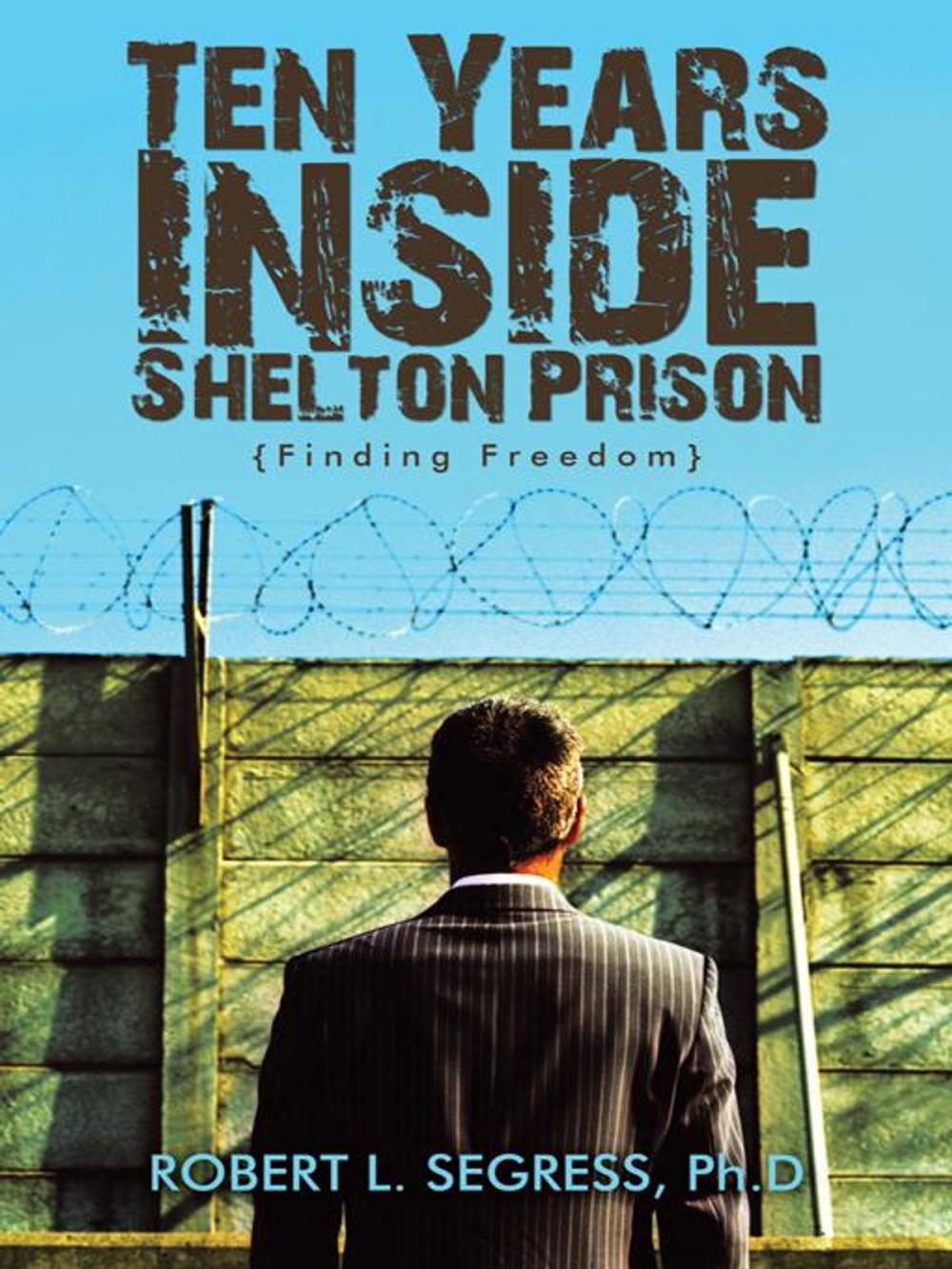 Big bigCover of Ten Years Inside Shelton Prison