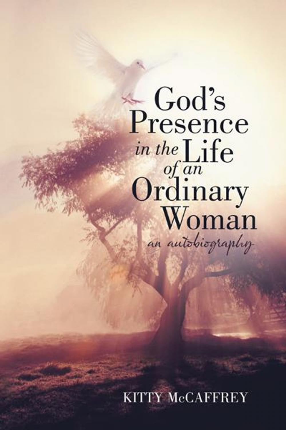 Big bigCover of God's Presence in the Life of an Ordinary Woman