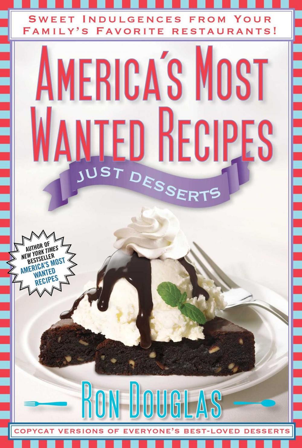 Big bigCover of America's Most Wanted Recipes Just Desserts