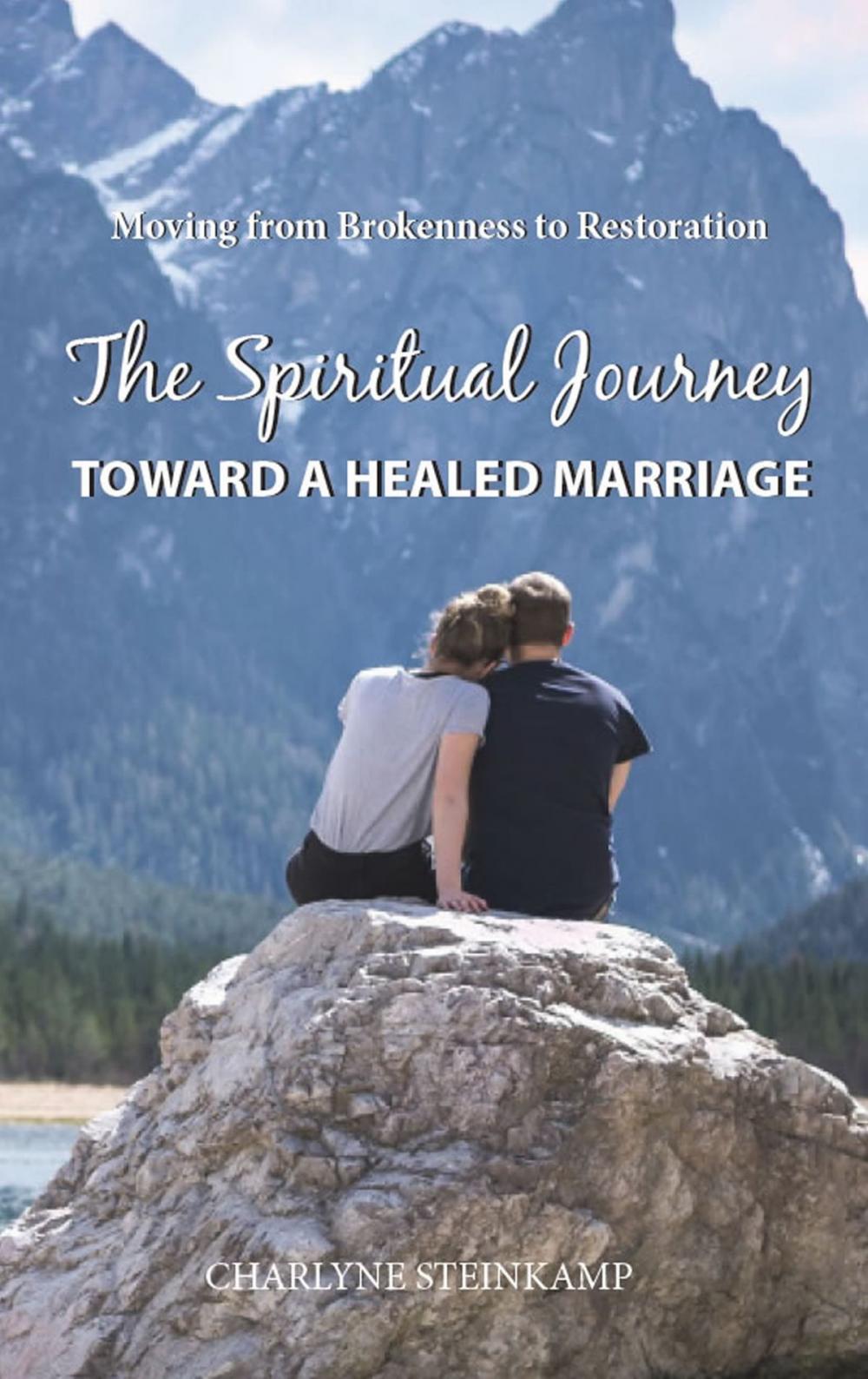 Big bigCover of The Spiritual Journey Toward A Healed Marriage