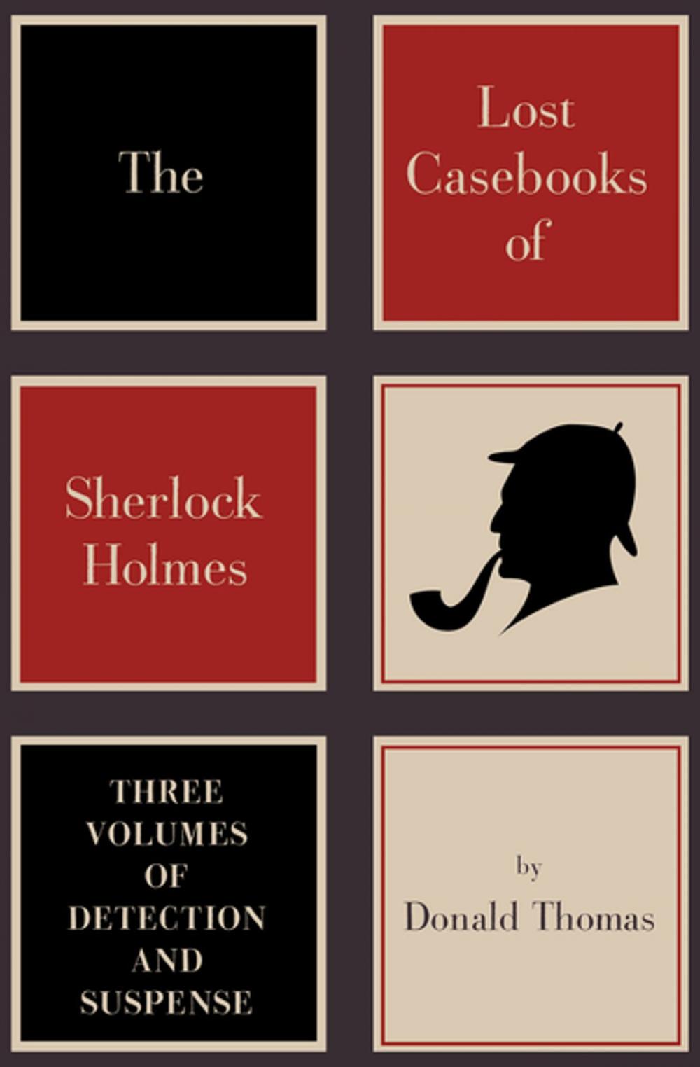 Big bigCover of The Lost Casebooks of Sherlock Holmes: Three Volumes of Detection and Suspense