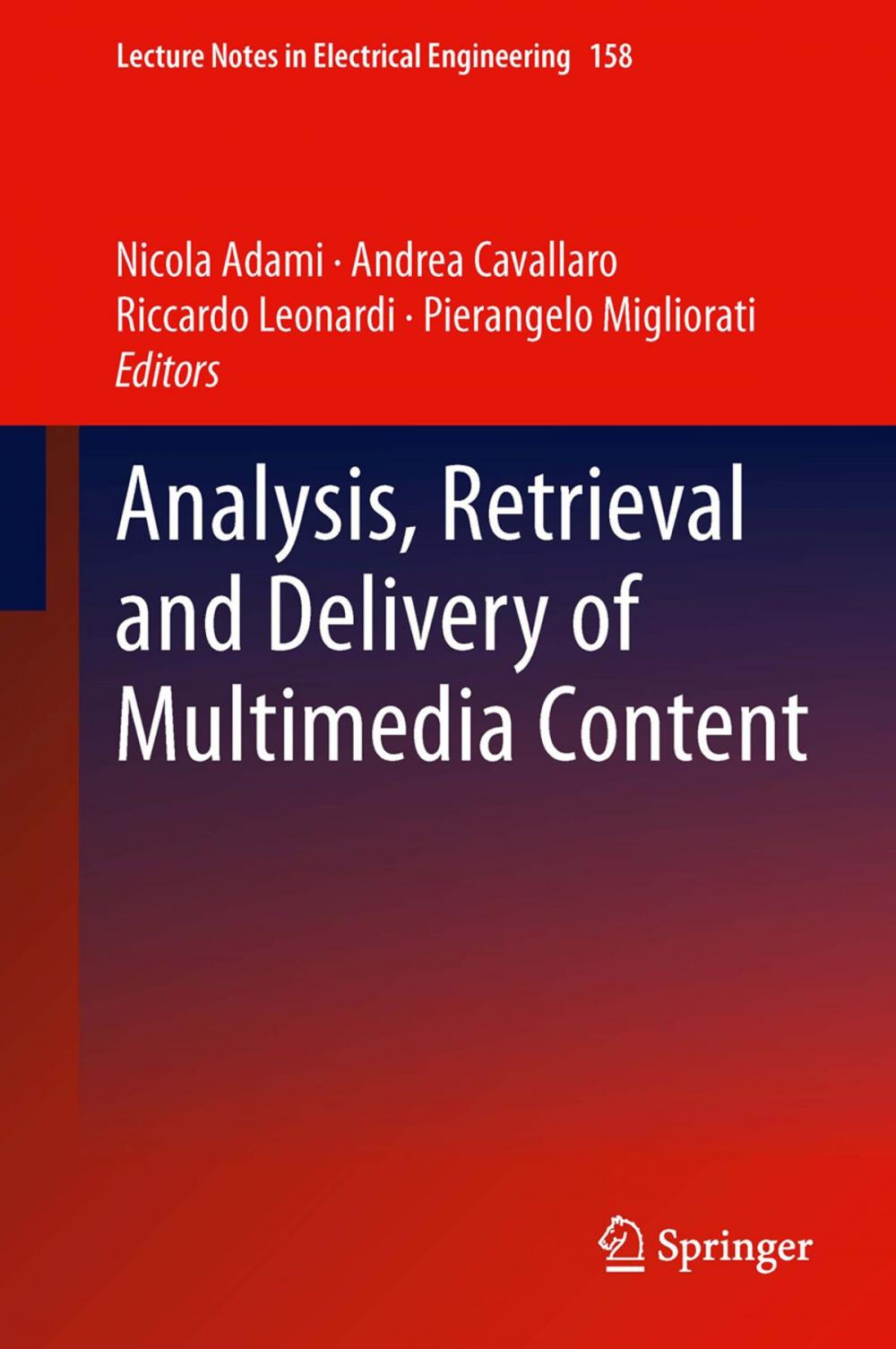 Big bigCover of Analysis, Retrieval and Delivery of Multimedia Content