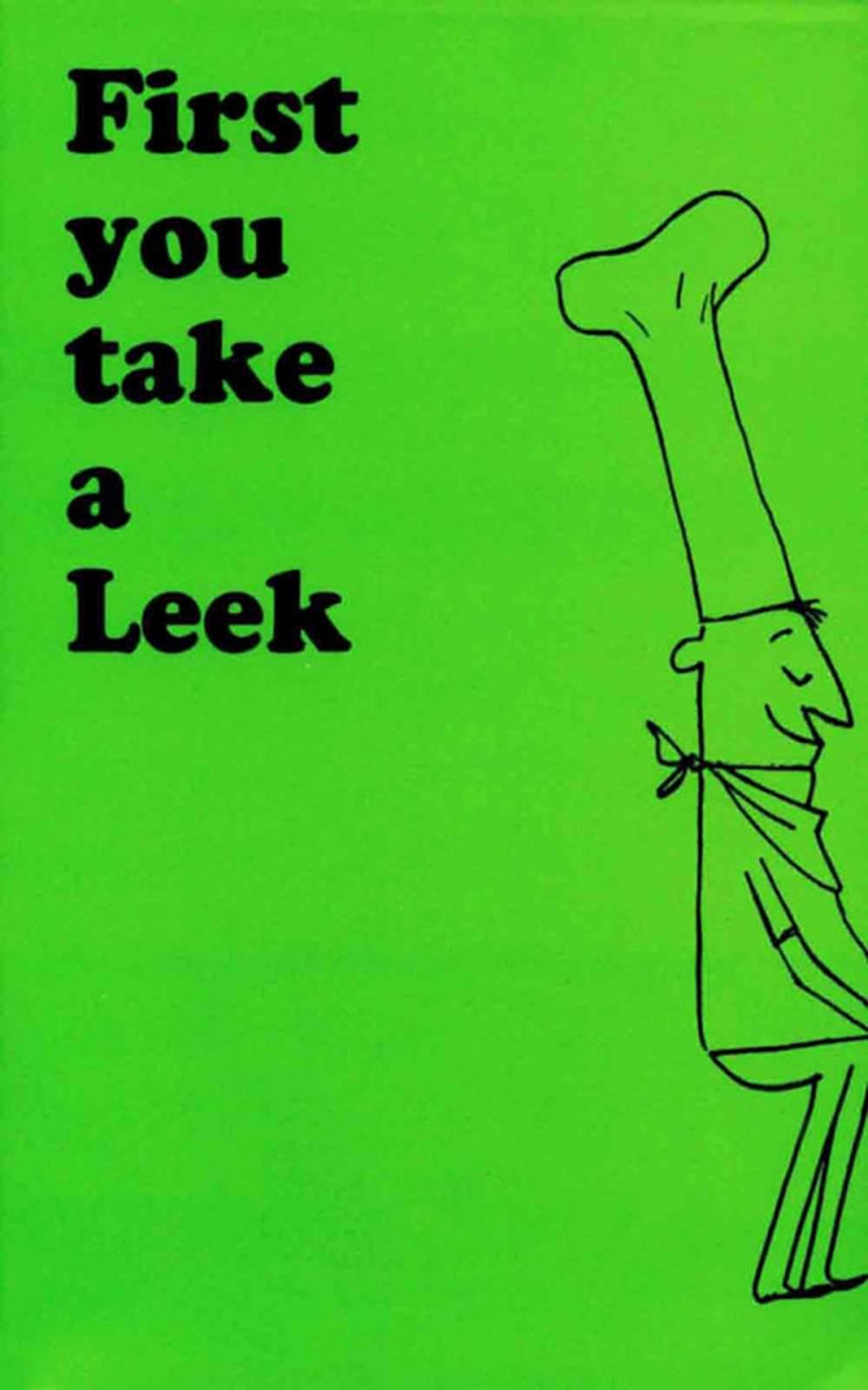 Big bigCover of First You Take a Leek