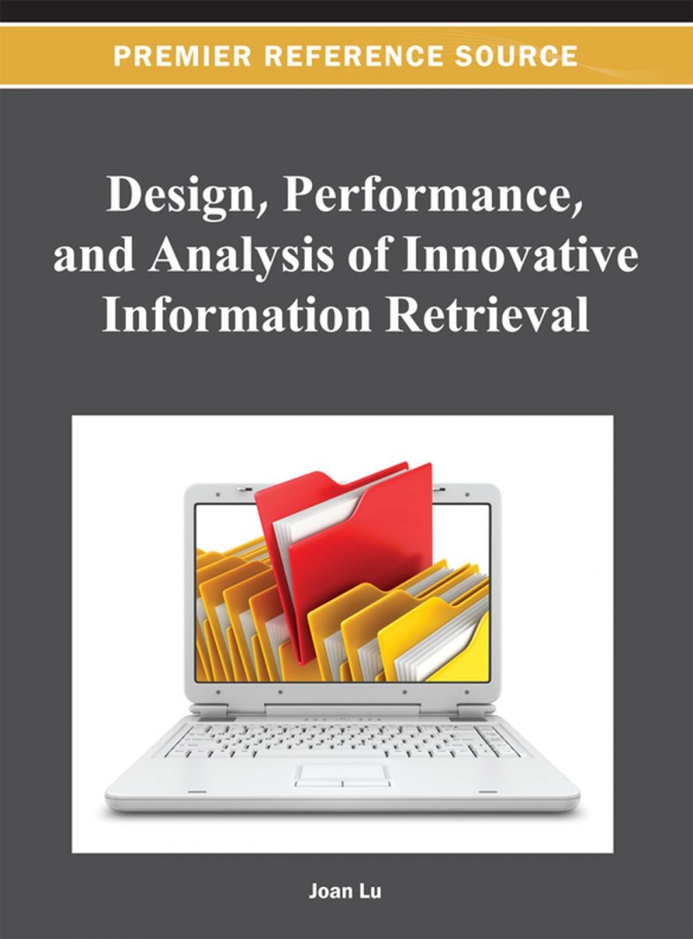 Big bigCover of Design, Performance, and Analysis of Innovative Information Retrieval