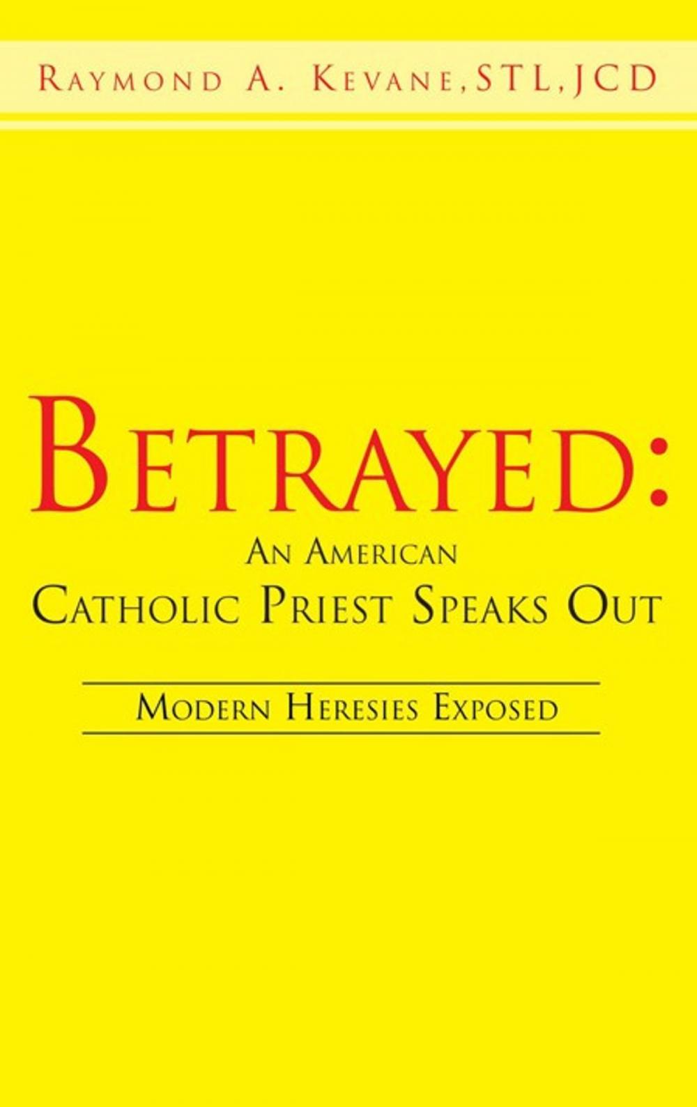 Big bigCover of Betrayed: an American Catholic Priest Speaks Out