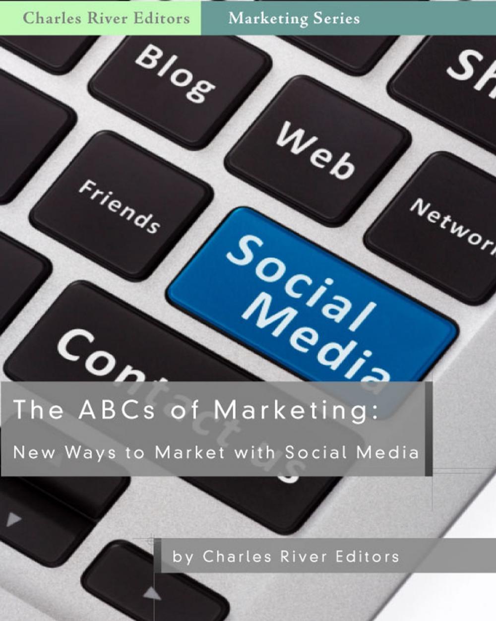 Big bigCover of The ABCs of Marketing: New Ways to Market with Social Media