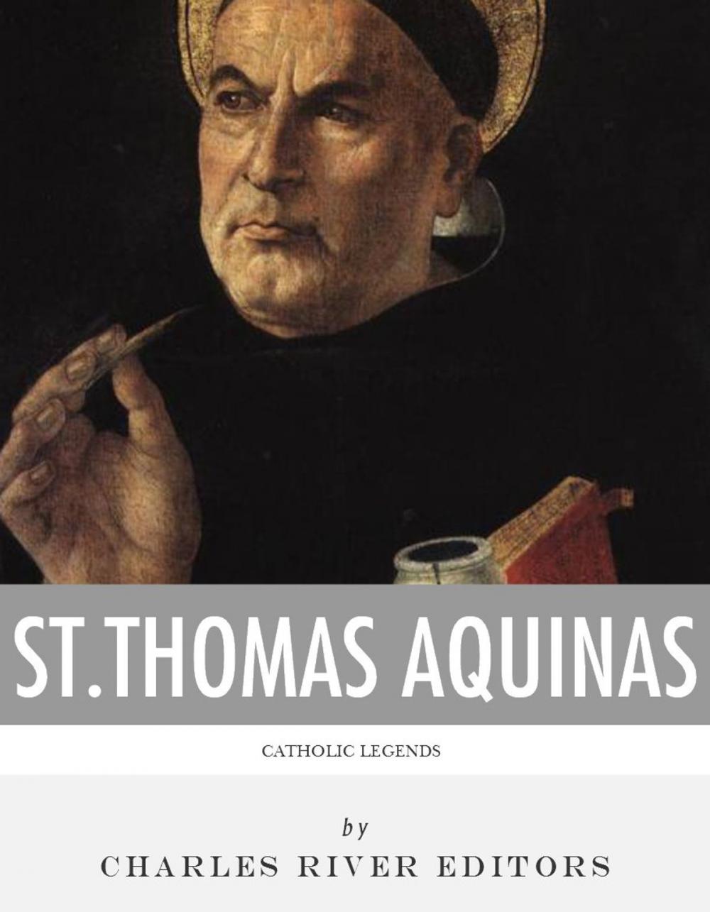 Big bigCover of Catholic Legends: The Life and Legacy of St. Thomas Aquinas