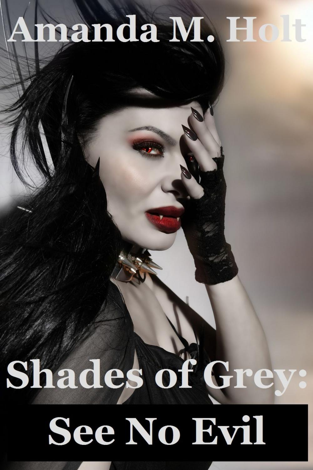 Big bigCover of Shades of Grey III: See No Evil (Book Three in the Shades of Grey Series)