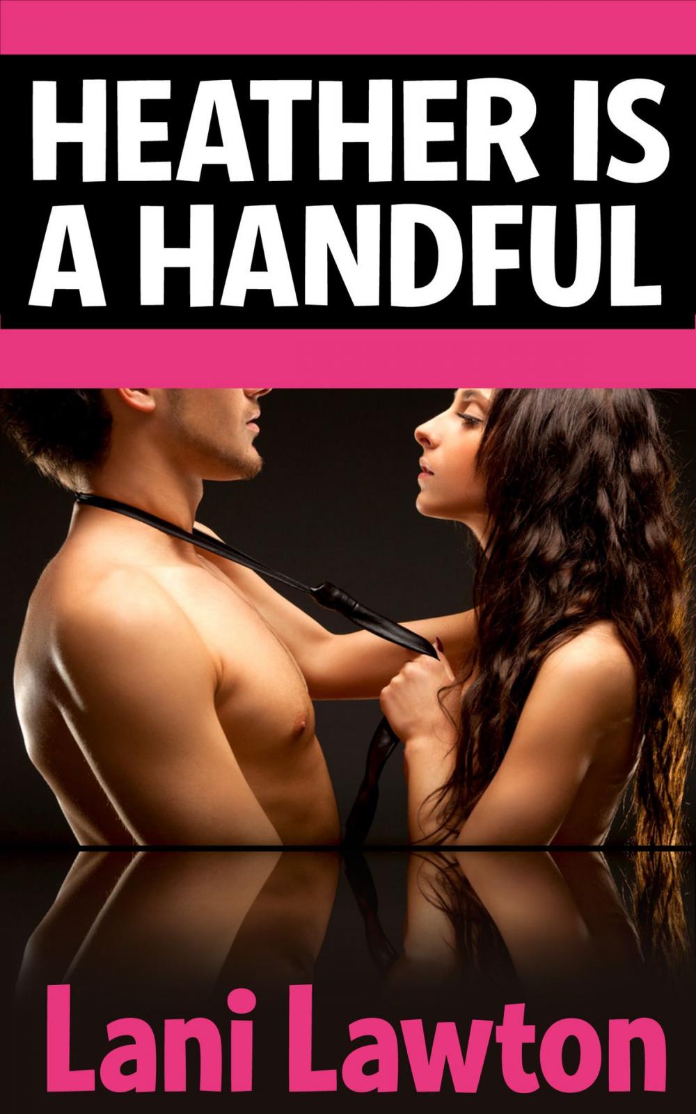 Big bigCover of Heather is a Handful: Short Erotica