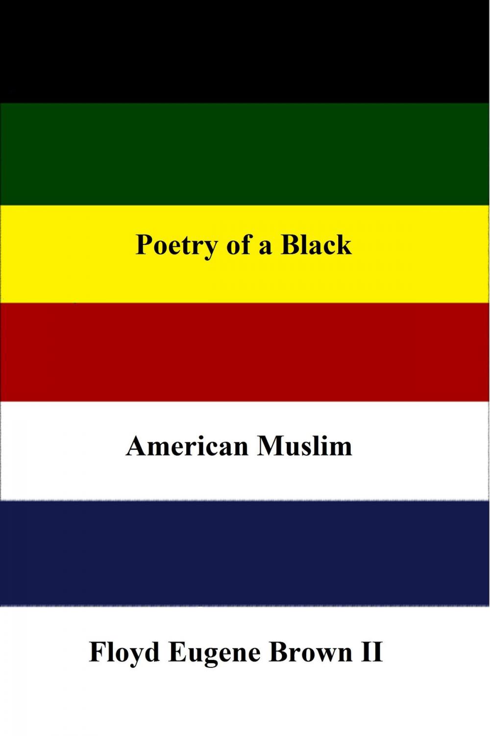 Big bigCover of Poetry of a Black American Muslim