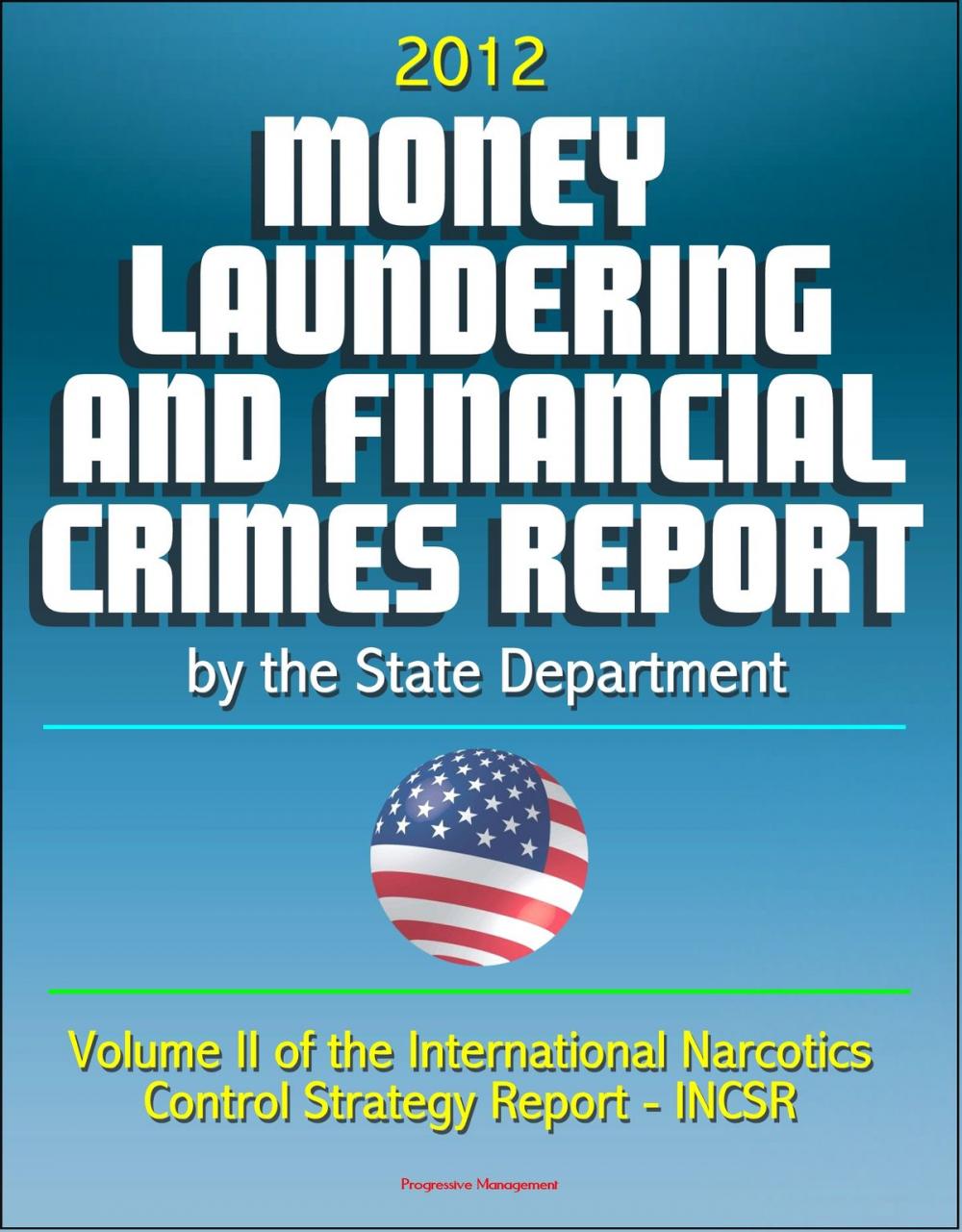 Big bigCover of 2012 Money Laundering and Financial Crimes Report by the State Department (Volume II of the International Narcotics Control Strategy Report - INCSR)