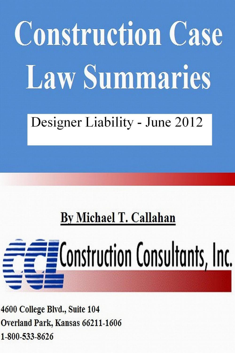 Big bigCover of Construction Case Law Summaries: Designer Liability - June 2012