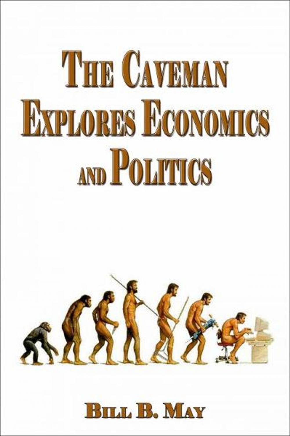 Big bigCover of The Caveman Explores Politics and Economics