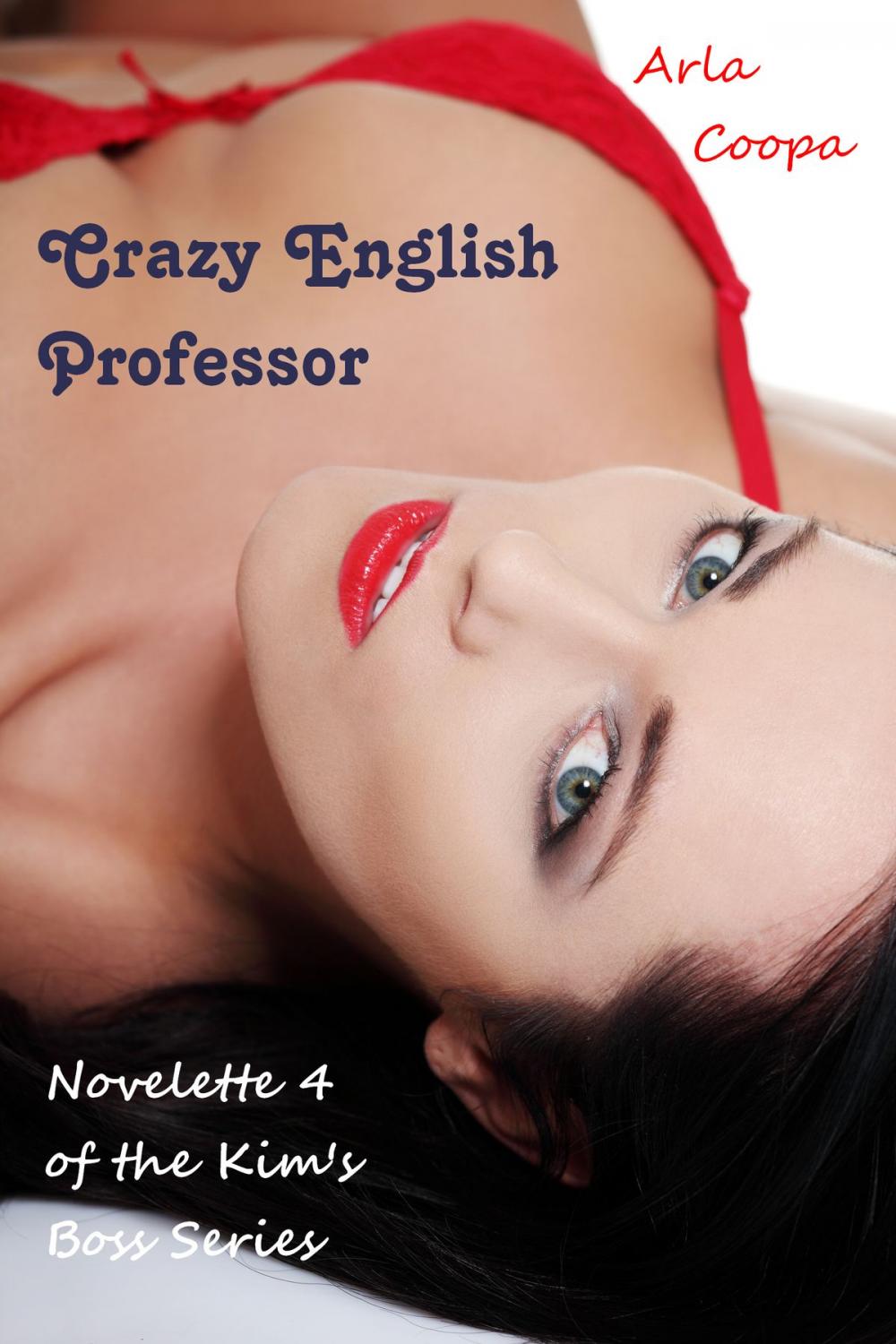 Big bigCover of Crazy English Professor: Novelette 4 of the Kim’s Boss Series