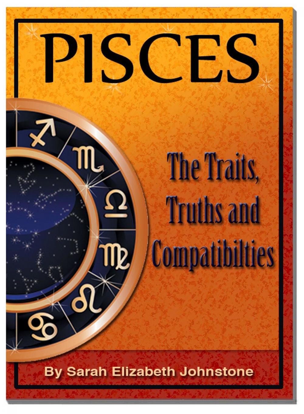 Big bigCover of Pisces: Pisces Star Sign Traits, Truths and Love Compatibility