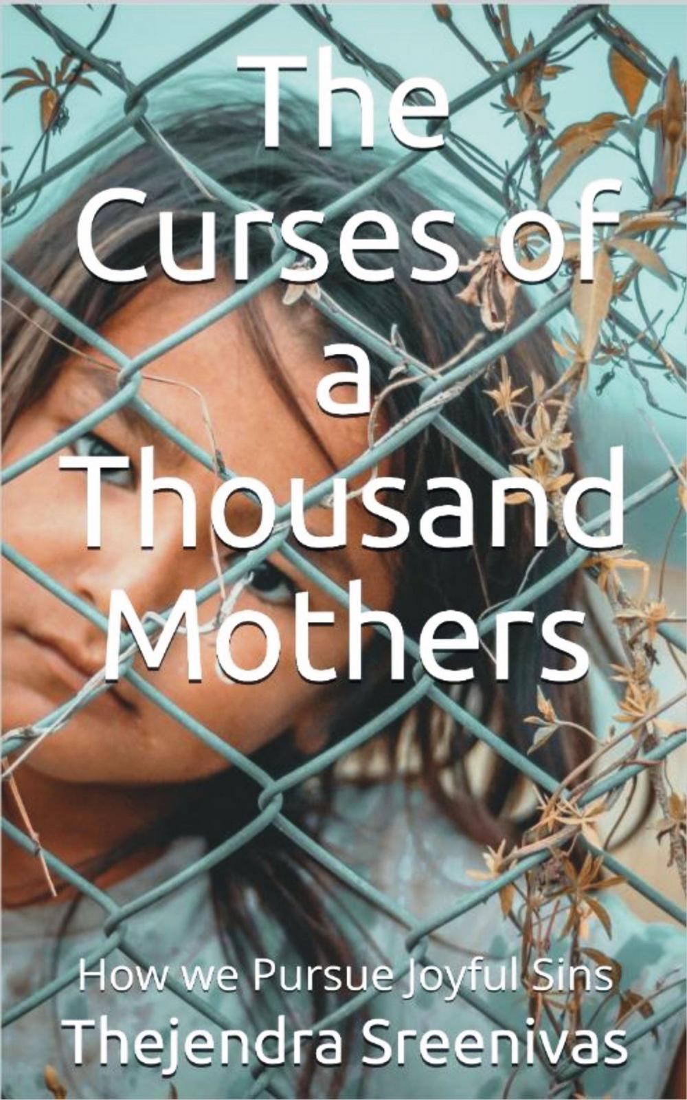 Big bigCover of The Curses of a Thousand Mothers: How we Pursue Joyful Sins