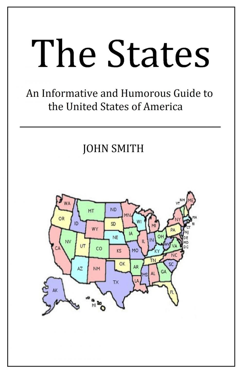 Big bigCover of The States: An Informative and Humorous Guide to the United States of America