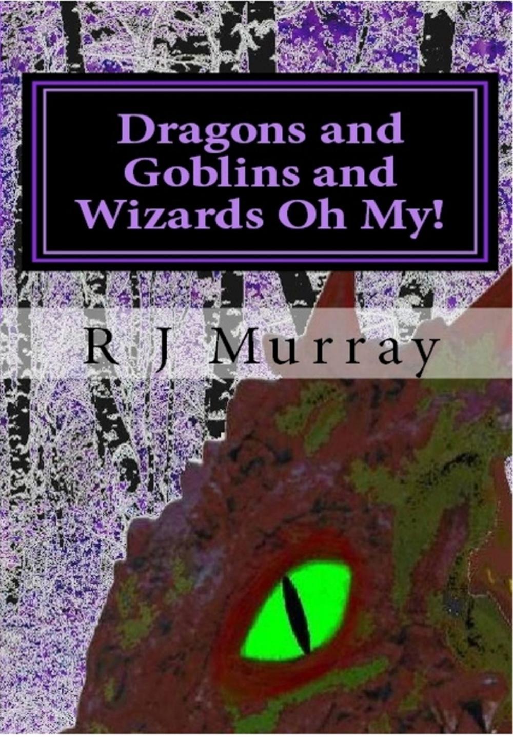 Big bigCover of Dragons & Goblins & Wizards, Oh My!: Tales of the Triad, Book Two