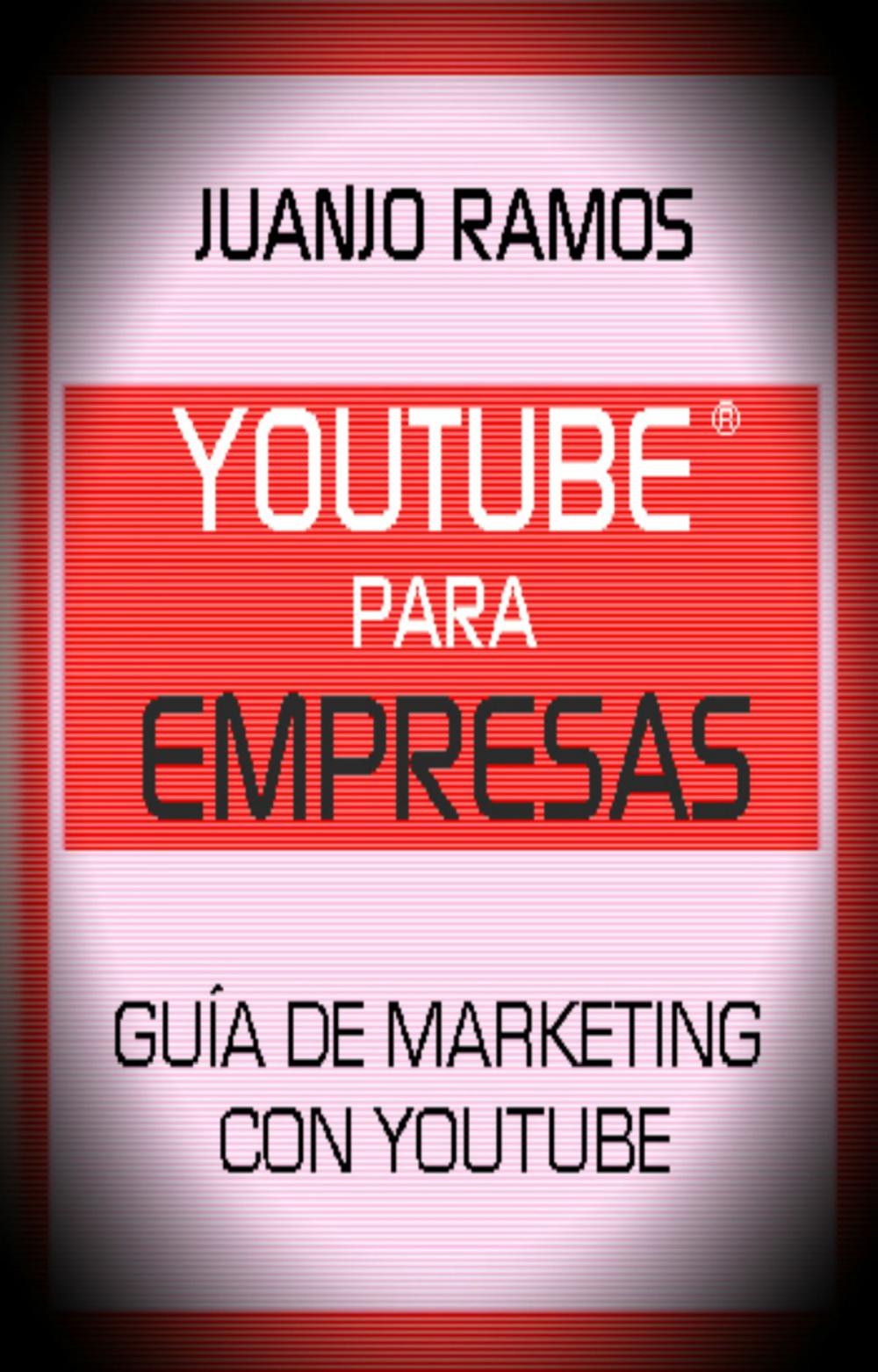 Big bigCover of Youtube para empresas. Guía de Marketing con Youtube