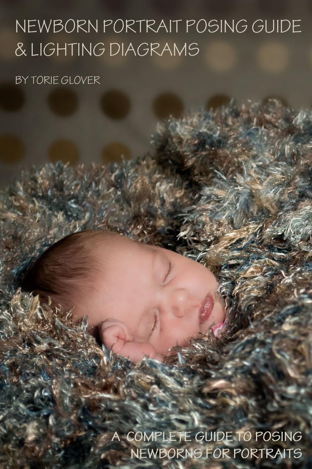 Big bigCover of Newborn Portrait Posing Guide & Lighting Diagram