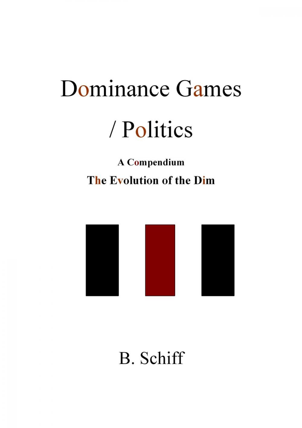 Big bigCover of Dominance Games / Politics ...... A Compendium ...... The Evolution of the Dim