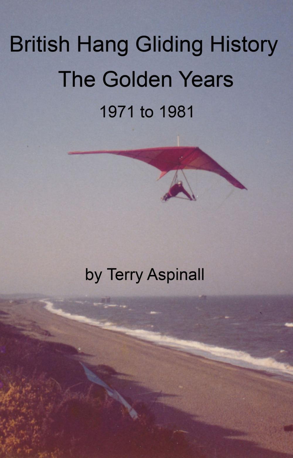 Big bigCover of British Hang Gliding History 'The Golden Years from 1971 to 1981'.