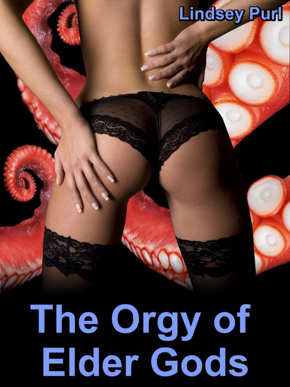 Big bigCover of The Orgy of Elder Gods (tentacle sex erotica)