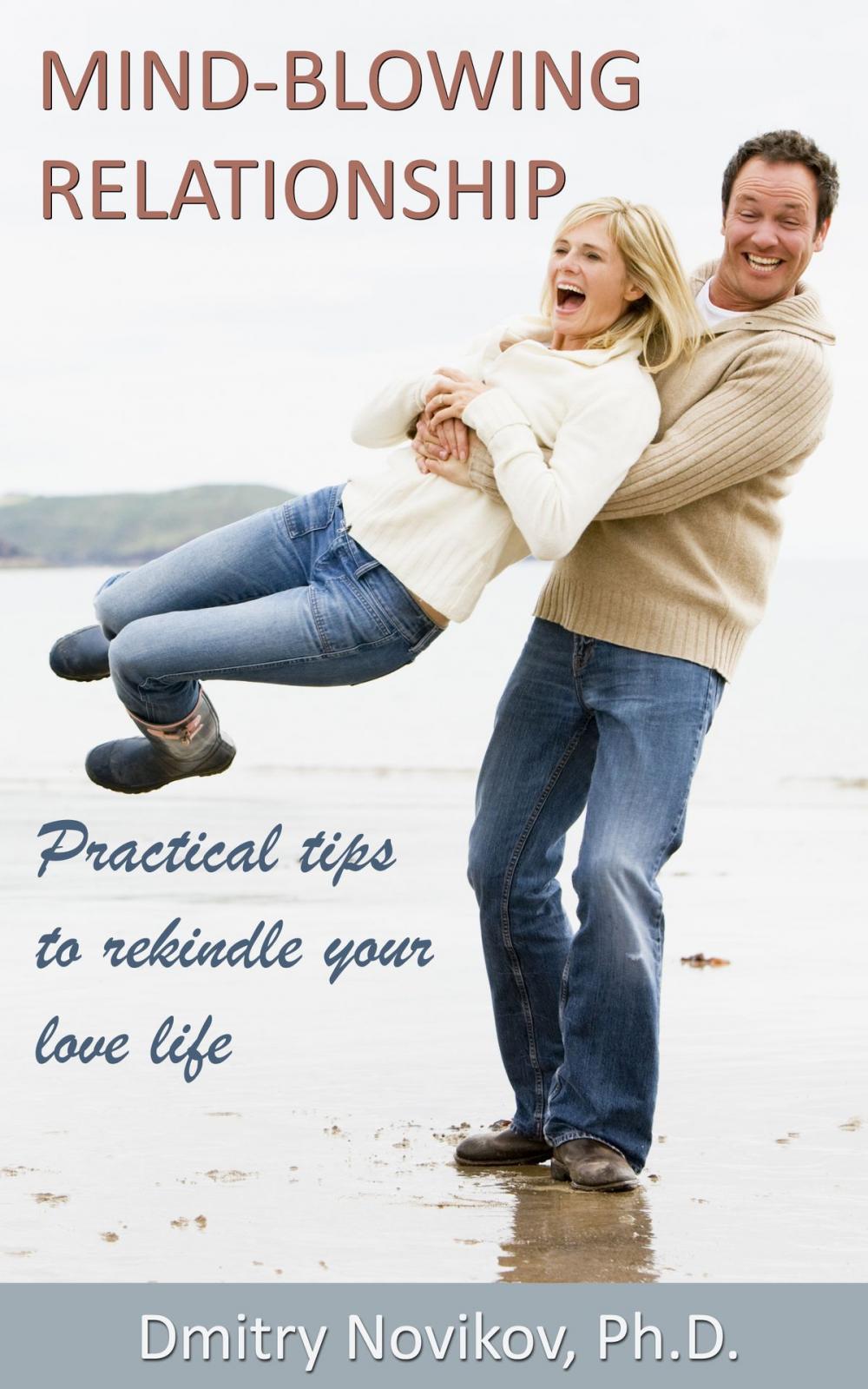 Big bigCover of Mind-blowing Relationship. Practical Tips To Rekindle Your Love Life