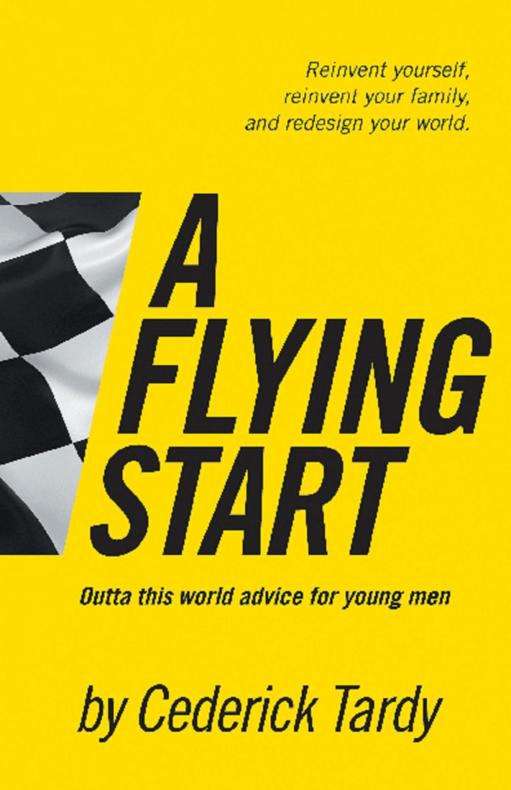 Big bigCover of A Flying Start: Outta This World Advice for Young Men