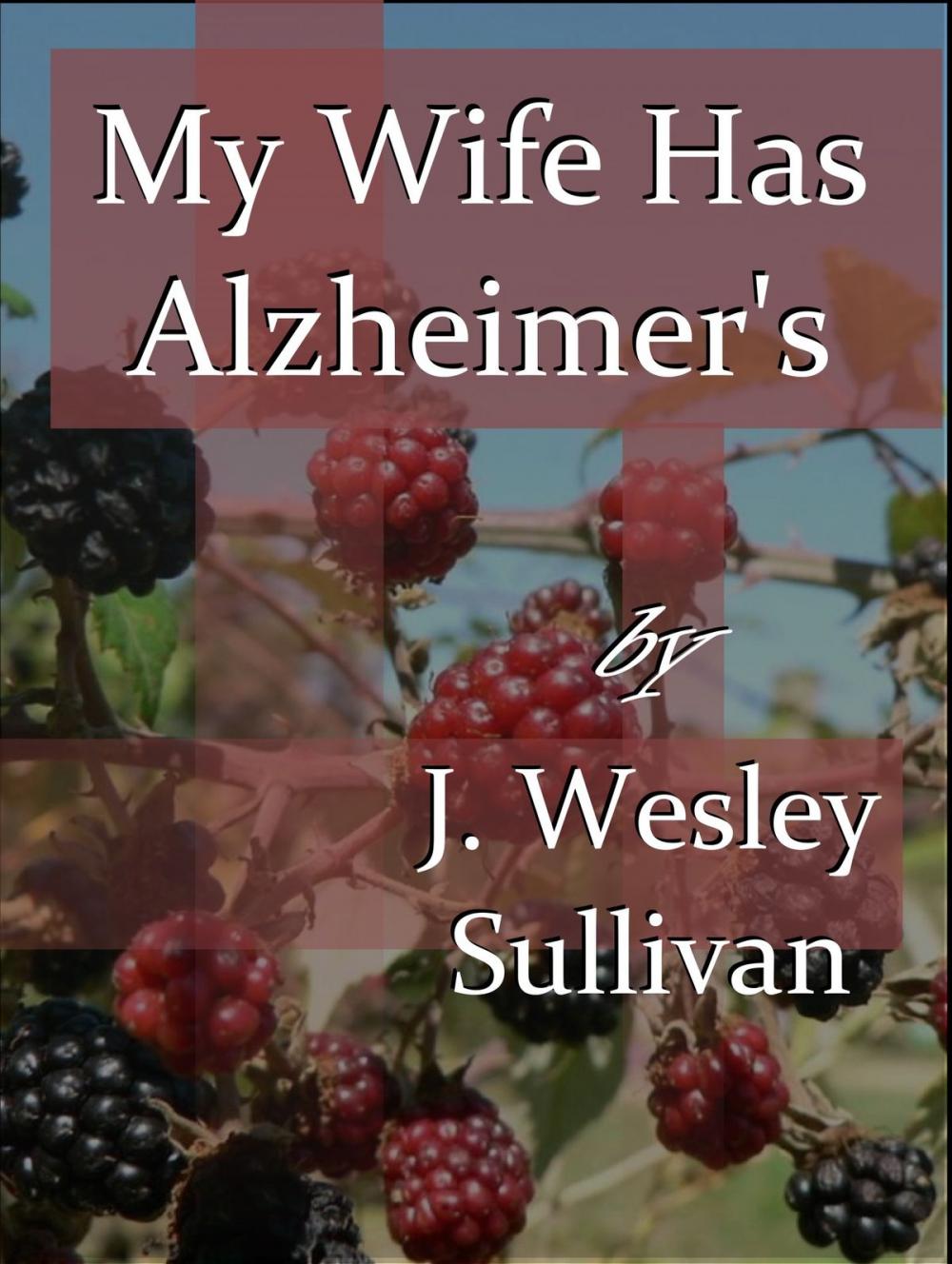 Big bigCover of My Wife Has Alzheimer's