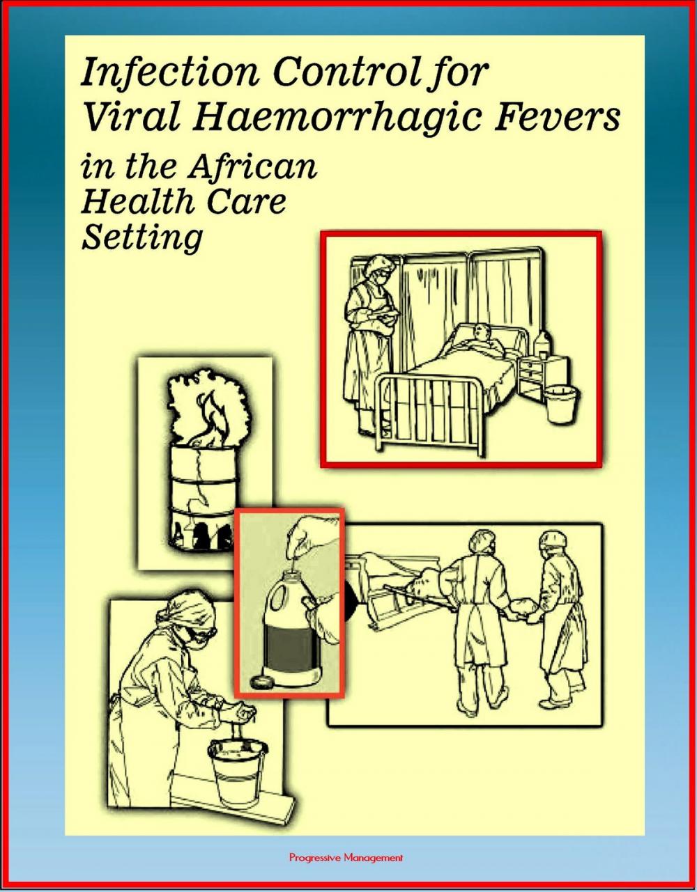 Big bigCover of Ebola Guide: Infection Control for Viral Hemorrhagic Fevers (VHFs) in the African Health Care Setting (including Lassa Fever, Rift Valley Fever, Ebola, Marburg, Yellow Fever) - Isolation Precautions