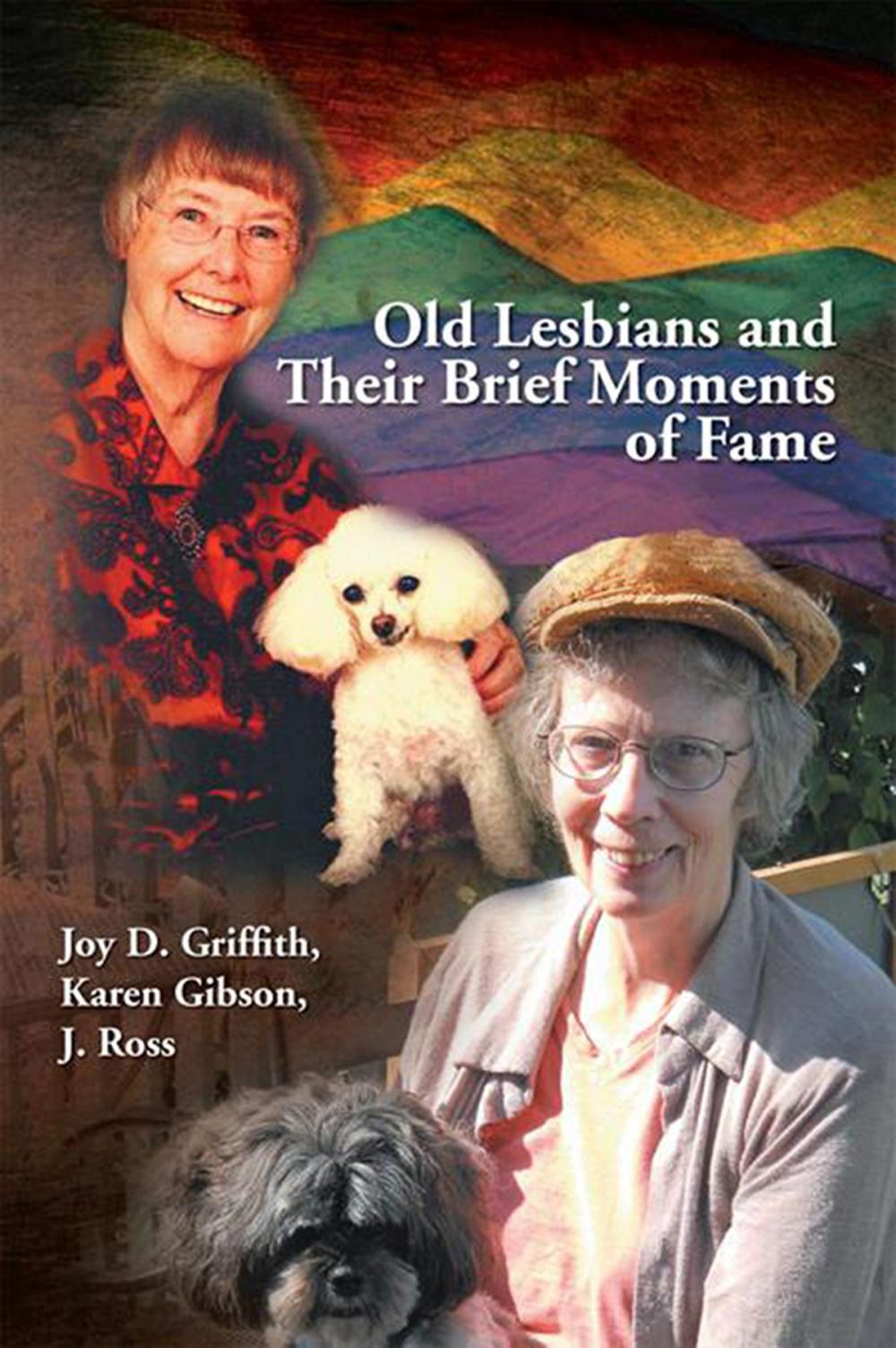 Big bigCover of Old Lesbians and Their Brief Moments of Fame