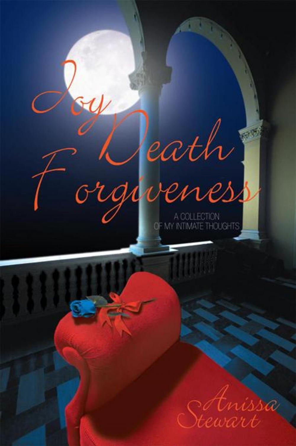 Big bigCover of Joy Death Forgiveness: a Collection of My Intimate Thoughts