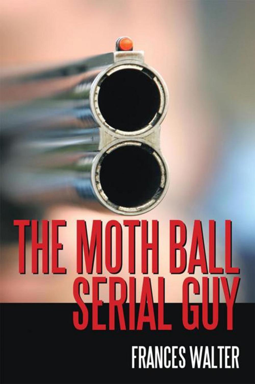 Big bigCover of The Moth Ball Serial Guy