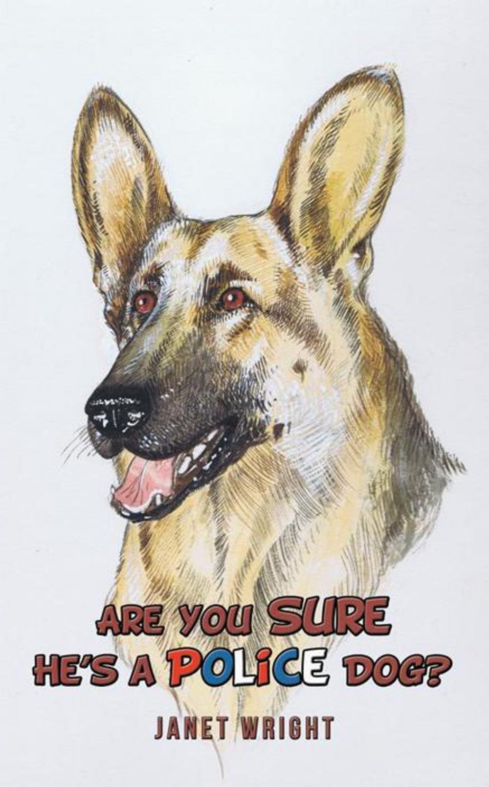 Big bigCover of Are You Sure He’S a Police Dog?