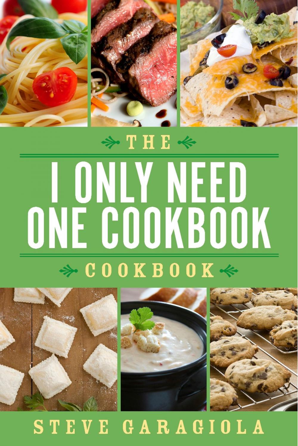 Big bigCover of The I Only Need One Cookbook-- Cookbook